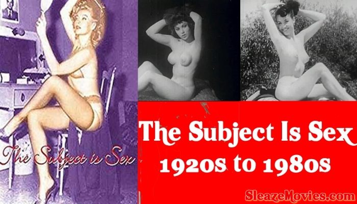 The Subject Is Sex (1920s-1980s) watch online