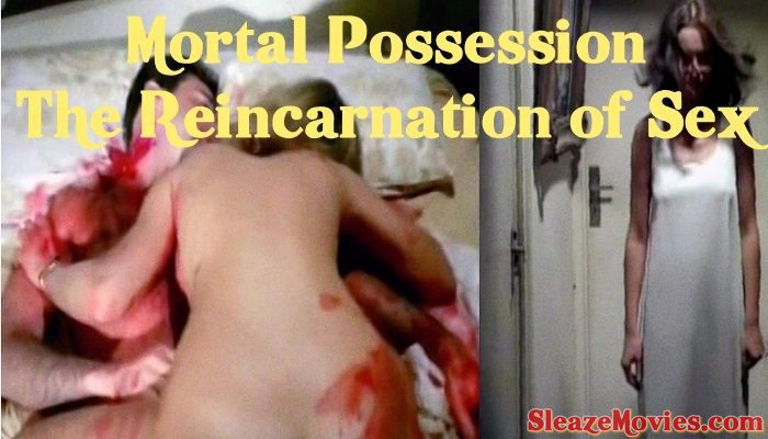 Mortal Possession The Reincarnation of Sex (1982) watch online