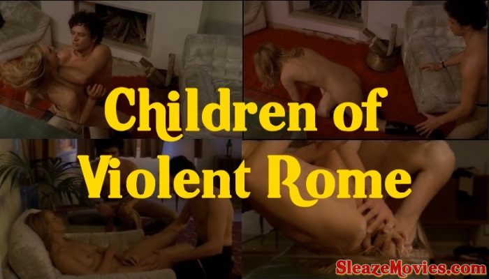 Children of Violent Rome (1976) watch rare sexploitation