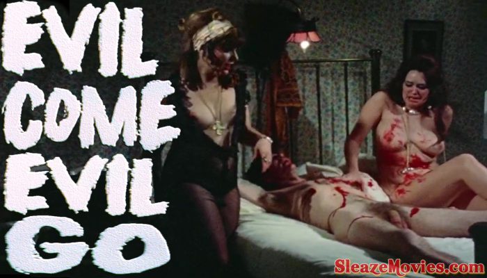 Evil Come Evil Go (1972) watch uncut