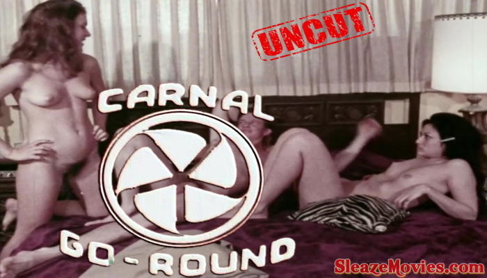 Carnal Go-Round (1972) watch uncut