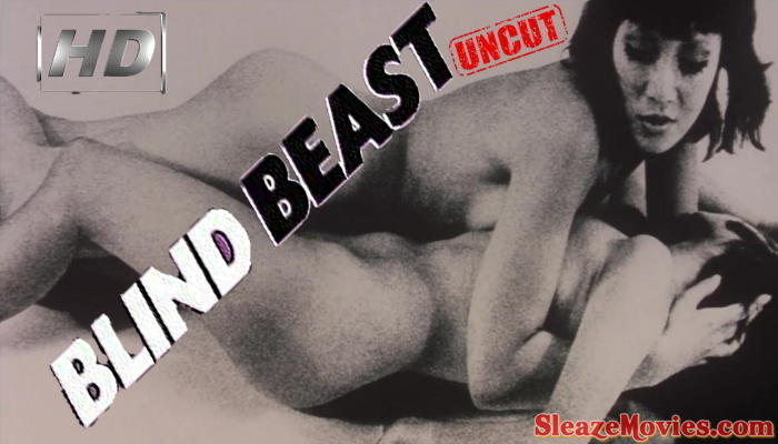 Blind Beast (1969) watch uncut