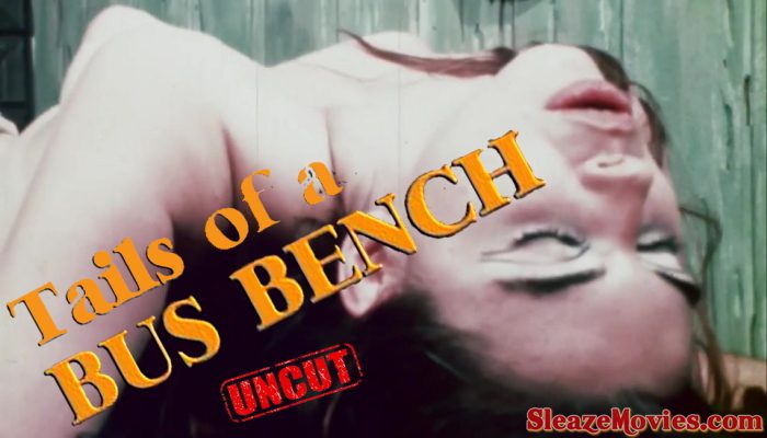Tails of a Bus Bench (1970) watch uncut